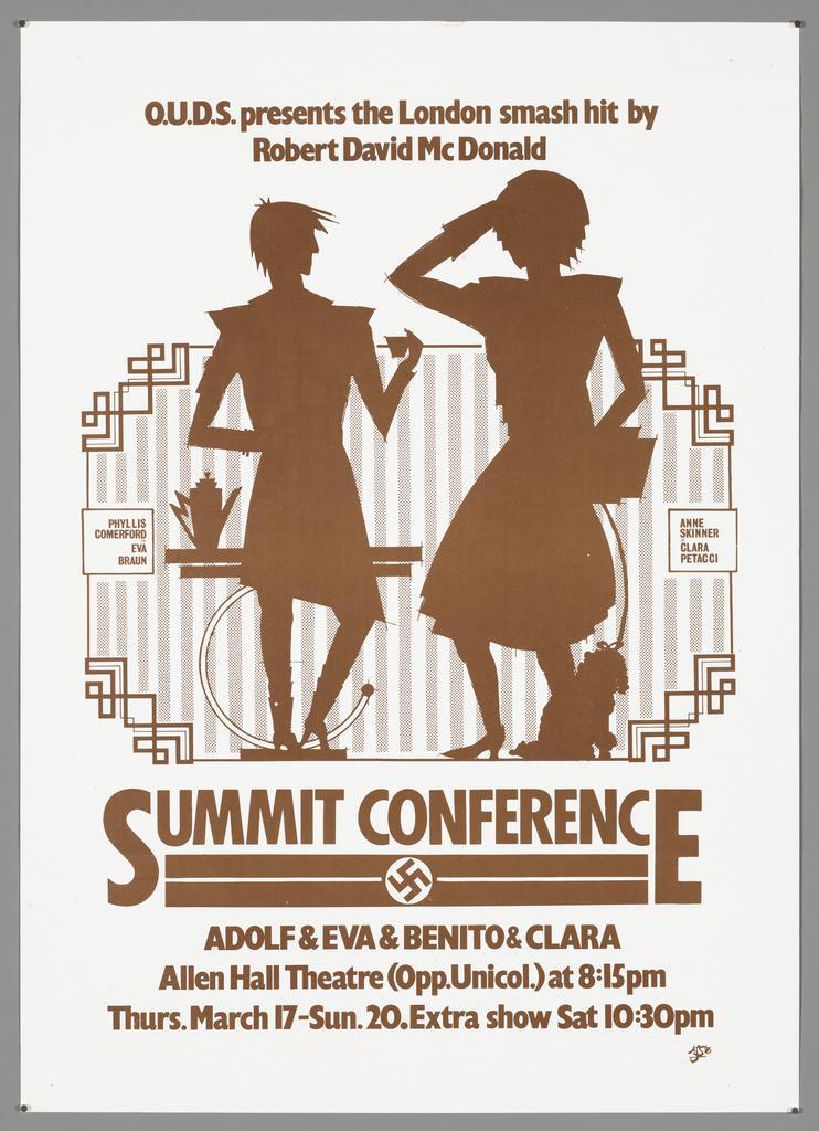 "O.U.D.S. presents the London smash hit by Robert David McDonald Summit Conference Adolf &amp; Eva &amp; Benito &amp; Clara Allen Hall Theatre (Opp. Unicol.) at 8:15pm Thurs. March17-Sun. 20. Extra show Sat 10:30pm"