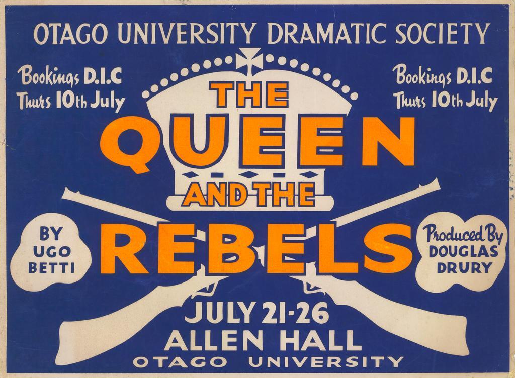 "Otago University Dramatic Society The Queen and the Rebels"