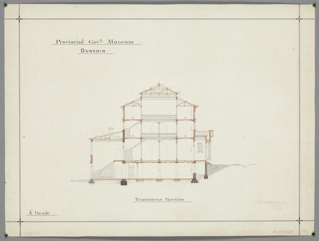 No. 559. [Otago Museum], plans for Provincial Government Museum, Great King Street, Dunedin, David Ross architect. Transverse section.