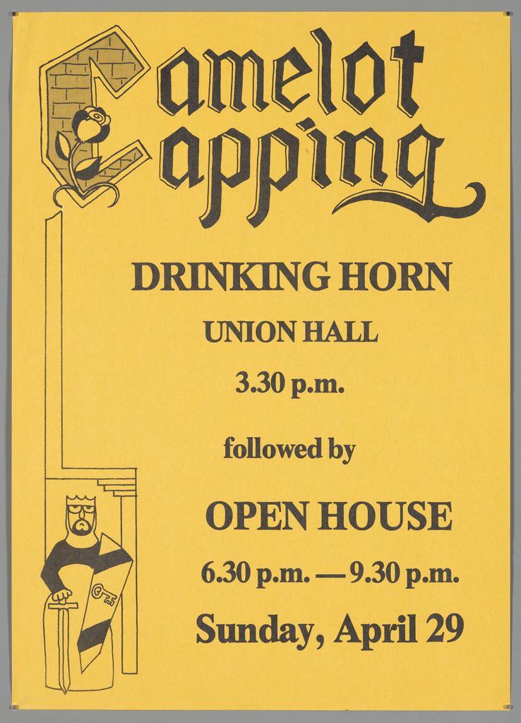 "Camelot Capping Drinking Horn Union Hall 3.30 p.m. followed by Open House 6.30 p.m. - 9.30 p.m. Sunday, April 29"