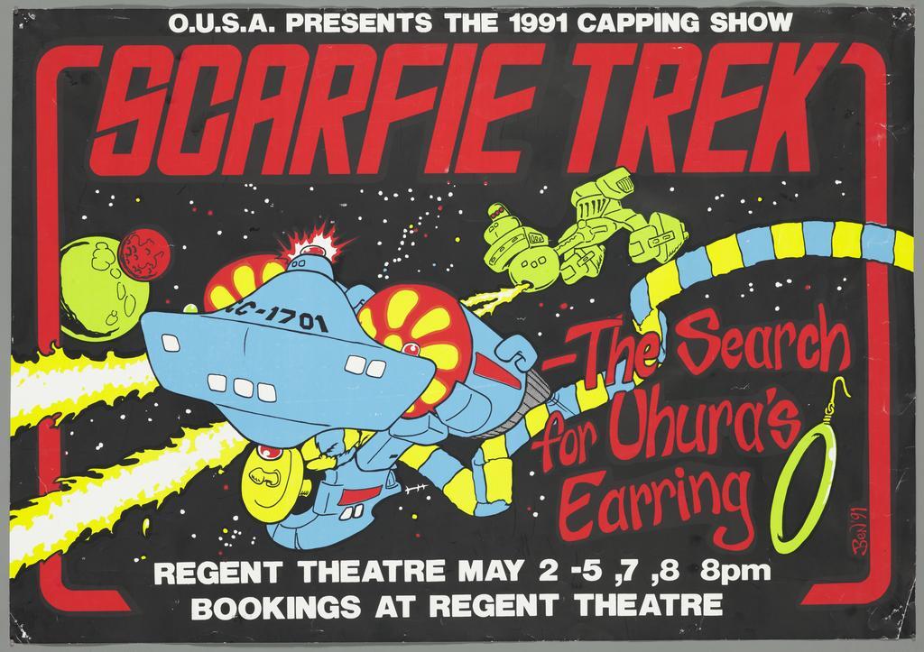 "O.U.S.A. presents the 1991 Capping Show Scarfie Trek The Search for Uhura's Earring Regent Theatre May 2-5, 7, 8 8pm Bookings at Regent Theatre"