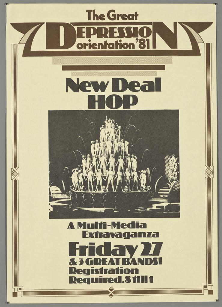 "The Great Depression orientation '81 New Deal Hop A Multi-Media Extravaganza Friday 27 &amp; 3 Great Bands! Registration Required. 8 till 1"