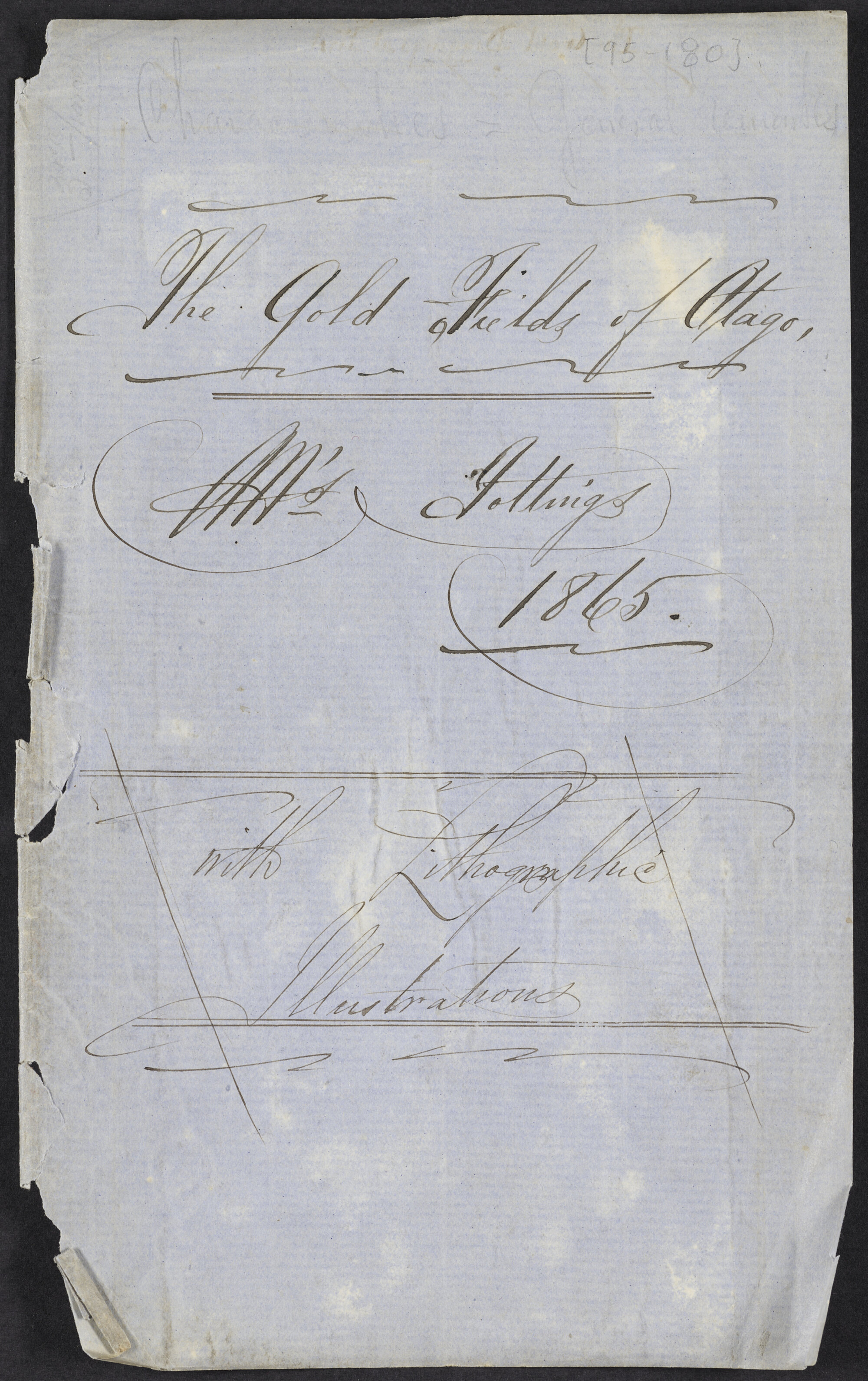 'The Gold Fields of Otago, AH's Jottings 1865. Memoranda of Otago Gold diggings, and of Gold Diggers, from personal inspection, and reliable information written in March 1865'