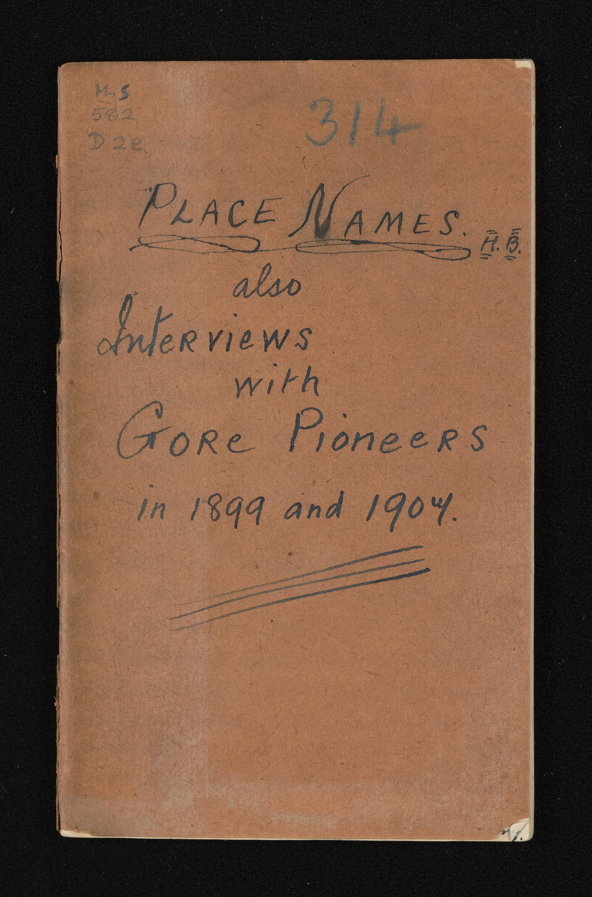 Notebook entitled, 'Place names, also interviews with Gore Pioneers in 1899 and 1907'