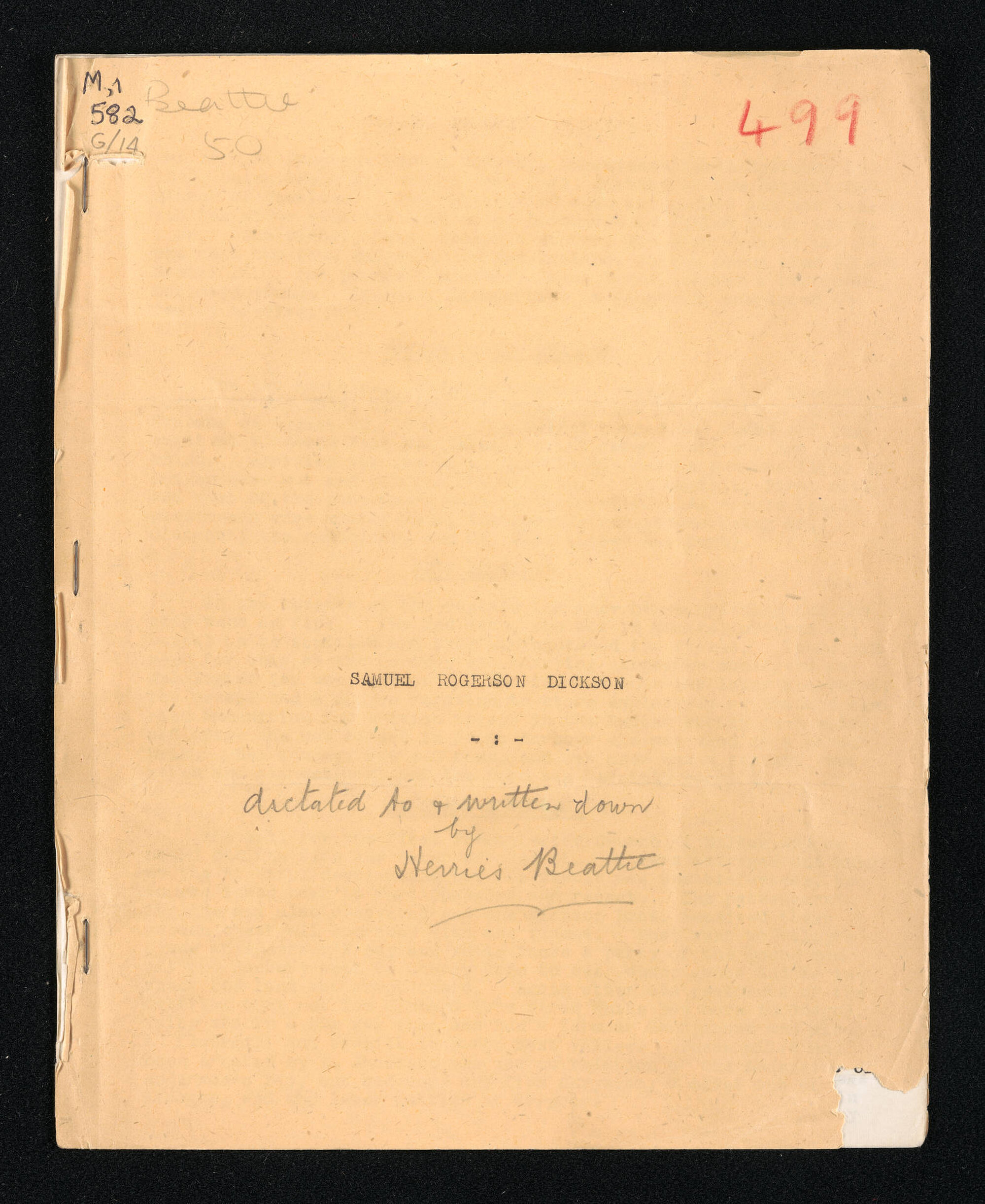 Typescript of the life of Samuel Rogerson Dickson, dictated to and written down by Herries Beattie