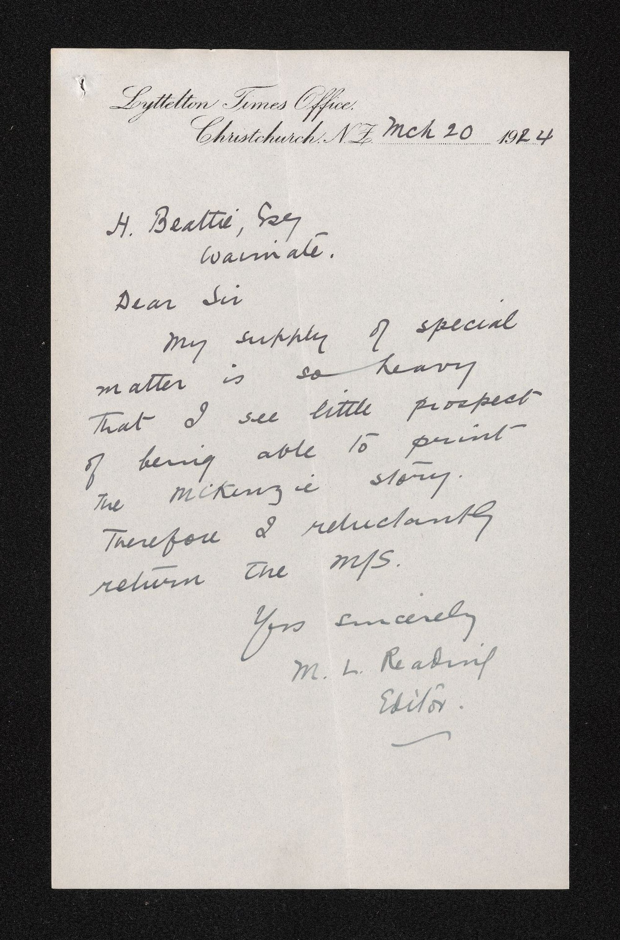 Letter, 20 March 1924, from M.L. Reading, editor of the Lyttelton Times, to Herries Beattie, regarding manuscript of 'Mackenzie of the Mackenzie Country', and manuscript