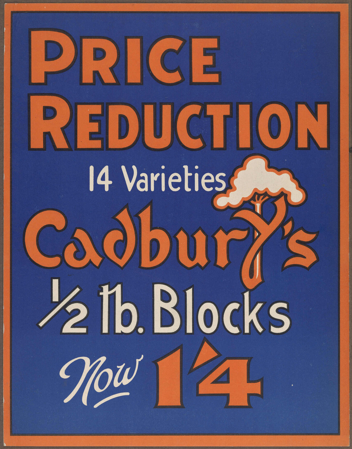 Prize Reduction 14 Varieties Cadbury's 1/2 lb. Blocks [sign]