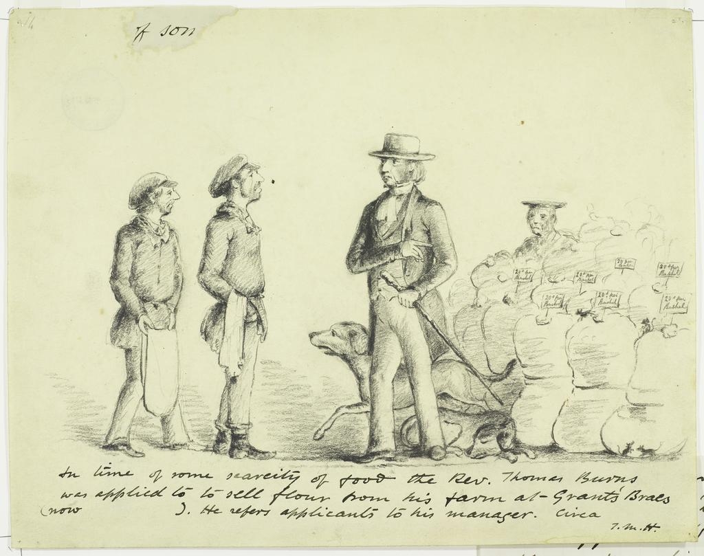 In time of some scarcity of food the Rev. Thomas Burns was applied to to sell flour from his farm at Grant&rsquo;s Braes. (now ---) He refers applicants to his manager