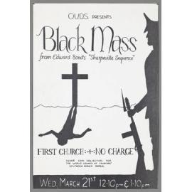 "O.U.D.S. presents Black Mass from Edward Bond's "Sharpeville Sequence" First Church: :No charge Silver coin collection for the World Council of Churches' Southern Africa Appeal Wed. March 21st 12.10pm & 1.10pm"