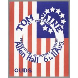 "Tom Paine by Paul Foster Production by Rodney Kennedy Allen Hall 6 to 11 Aug. O.U.D.S."