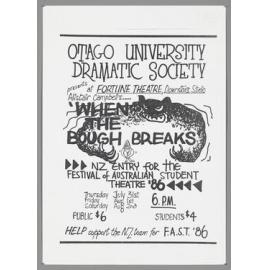 "Otago University Dramatic Society presents at Fortune Theatre, Downstairs Studio Alistair Campbell's... 'When the Bough Breaks' NZ entry for the Festival of Australian Student Theatre '86"