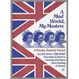 "A Mad World, My Masters God Save the Queen A Bawdy, Queenly Farce!"