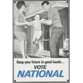 "Keep your future in good hands... Vote National"