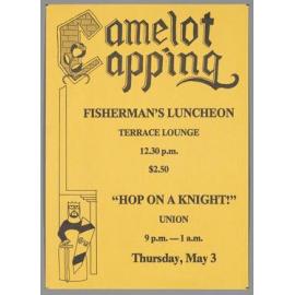 "Camelot Capping Fisherman's Luncheon Terrace Lounge 12.30 p.m. $2.50 "Hop on a Knight!" Union 9 p.m. - 1 a.m. Thursday, May 3"