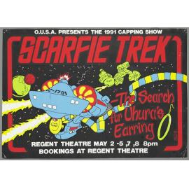 "O.U.S.A. presents the 1991 Capping Show Scarfie Trek The Search for Uhura's Earring Regent Theatre May 2-5, 7, 8 8pm Bookings at Regent Theatre"