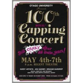 "Otago University Presents 100th Royal* Capping Concert Still Crazy after all these years! May 4th-7th 8 p.m. Regent Theatre"