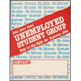 "Join your local Unemployed Student Group Help in the fight for Summer Jobs"