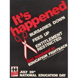 "It's happened Bursaries Down Fees Up Entitlement Restricted Get involved in Education Fightback"