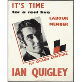"It's Time for a real live Labour Member for Otago Central Ian Quigley"