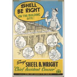 "She'll be right on the building site! Says Sheel B. Wright "Chief Accident Causer" "