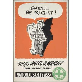 "She'll be right! says Sheel B. Wright "Chief Accident Causer" "