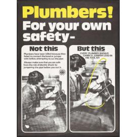 "Plumbers! For your own safety -"