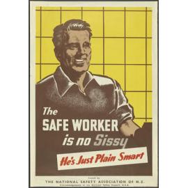 "The Safe Worker is no Sissy He's Just Plain Smart"
