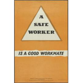 "A Safe Worker Is A Good Workmate"