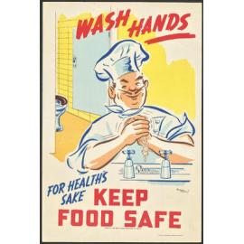 "Wash Hands For Health's Sake Keep Food Safe"