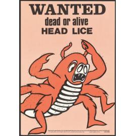 "Wanted dead or alive Head Lice"