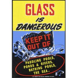"Glass Is Dangerous Keep It Out Of Paddling Pools, Ponds & Rivers, Bathing Pools, The Sea.."