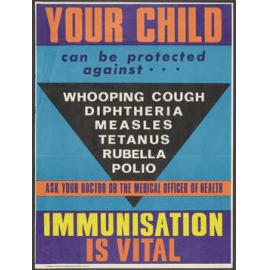 "Your Child can be protected against ... Diphtheria Whooping Cough Tetanus Polio"