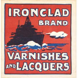 "Ironclad Brand Varnishes And Lacquers"