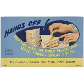 "Hands Off! Keep Your Hands Off Other People's Food. Soiled Fingers Spread Disease."