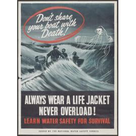 "Don't share your boat with Death! Always Wear A Life Jacket Never Overload! Learn Water Safety For Survival"